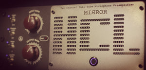 MIRROR - Two Channel All Tube Microphone Preamplifier